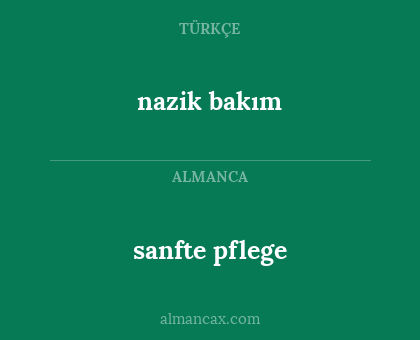 nazik bakım - sanfte pflege