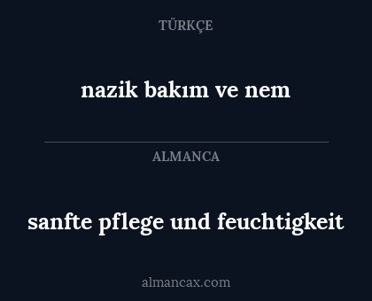 nazik bakım ve nem - sanfte pflege und feuchtigkeit