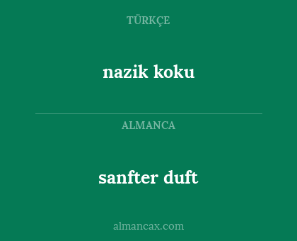 sanfter duft - nazik koku
