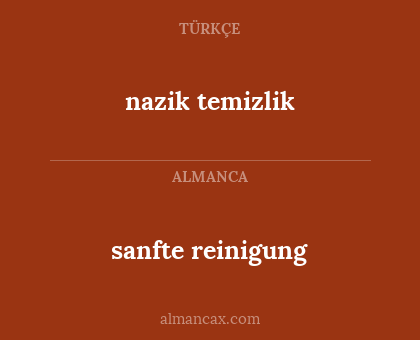 nazik temizlik - sanfte reinigung