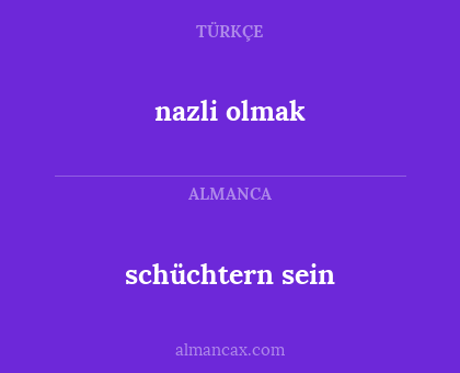 nazli olmak - schüchtern sein