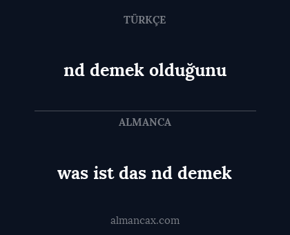nd demek olduğunu - was ist das nd demek
