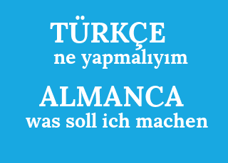 almanca ceviri was soll ich machen turkcesi nedir was soll ich machen ne demek was soll ich machen cevirisi nedir almanca was soll ich machen ne demek