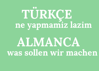 ne+yapmamiz+lazim-was+sollen+wir+machen.png