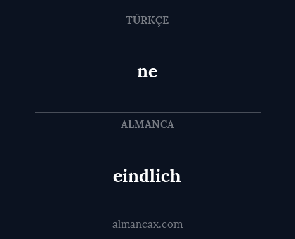 ne - eindlich