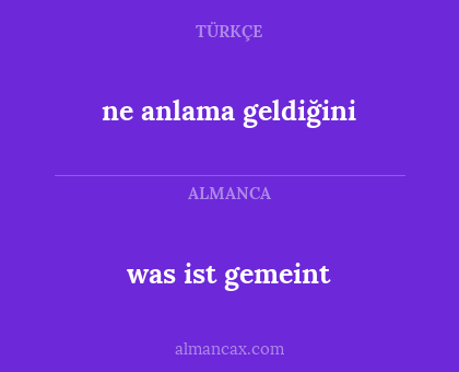 was ist gemeint - ne anlama geldiğini