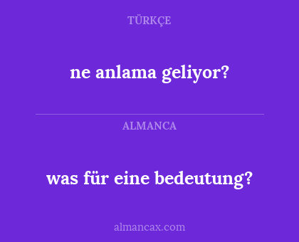 ne anlama geliyor? - was für eine bedeutung?