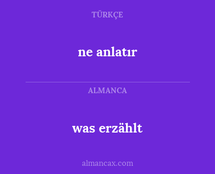 was erzählt - ne anlatır