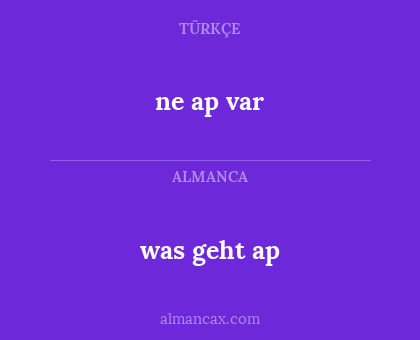 ne ap var - was geht ap