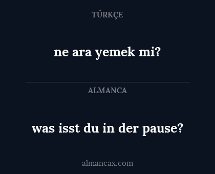 was isst du in der pause? - ne ara yemek mi?