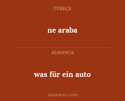 ne araba - was für ein auto