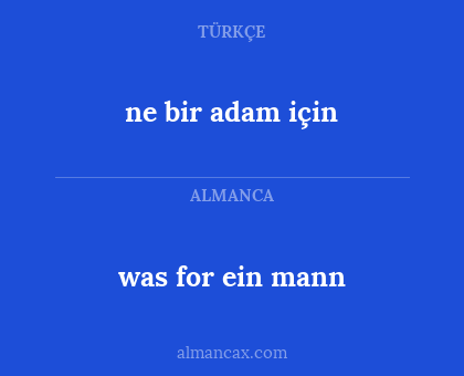 was for ein mann - ne bir adam için