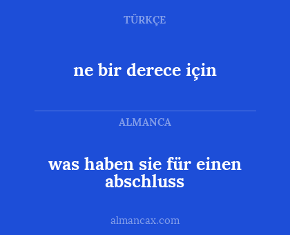 ne bir derece için - was haben sie für einen abschluss