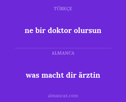 was macht dir ärztin - ne bir doktor olursun