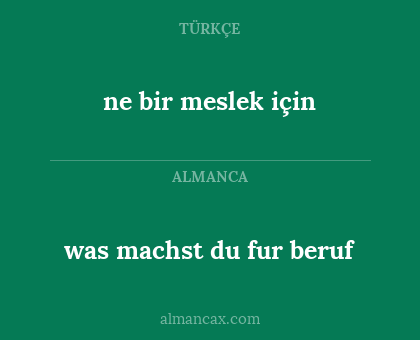 was machst du fur beruf - ne bir meslek için