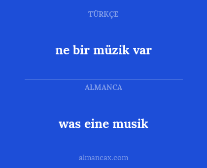 was eine musik - ne bir müzik var