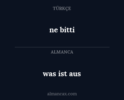 ne bitti - was ist aus
