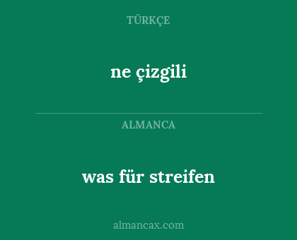 ne çizgili - was für streifen