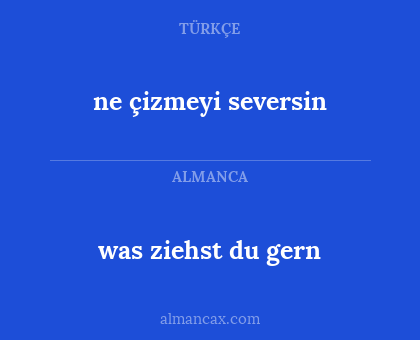 was ziehst du gern - ne çizmeyi seversin