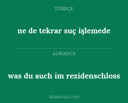 ne de tekrar suç işlemede - was du auch im rezidenschloss