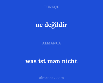 was ist man nicht - ne değildir