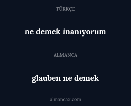 glauben ne demek - ne demek inanıyorum