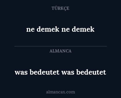 ne demek ne demek - was bedeutet was bedeutet