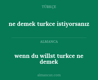 wenn du willst turkce ne demek - ne demek turkce istiyorsanız