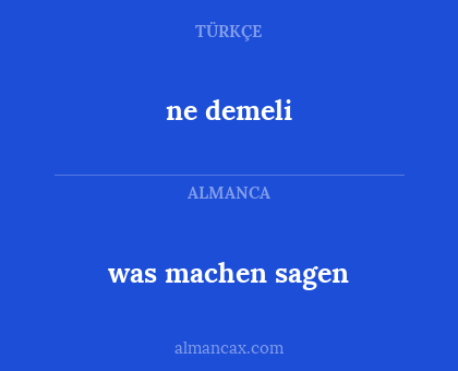was machen sagen - ne demeli