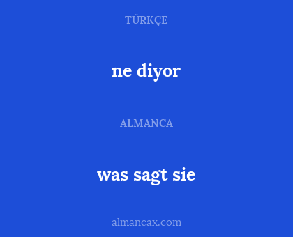 ne diyor - was sagt sie