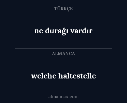 welche haltestelle - ne durağı vardır