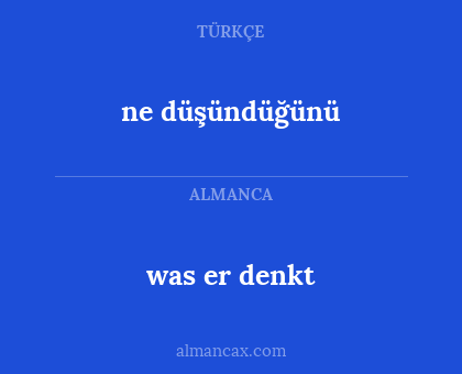 was er denkt - ne düşündüğünü