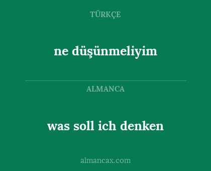 was soll ich denken - ne düşünmeliyim