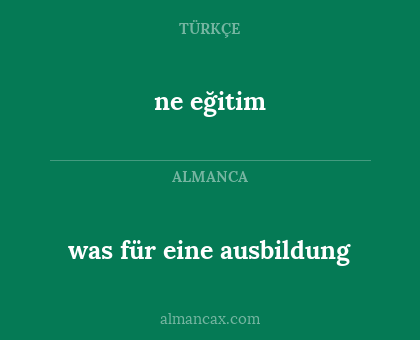 ne eğitim - was für eine ausbildung