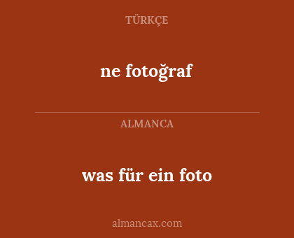 ne fotoğraf - was für ein foto