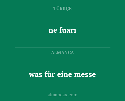 was für eine messe - ne fuarı
