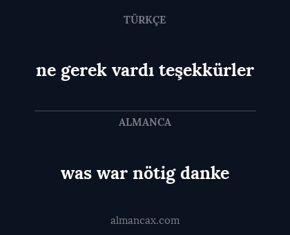was war nötig danke - ne gerek vardı teşekkürler