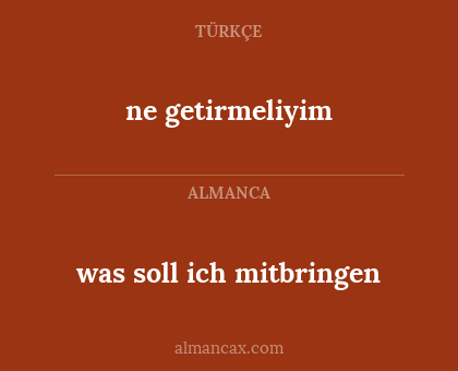 ne getirmeliyim - was soll ich mitbringen