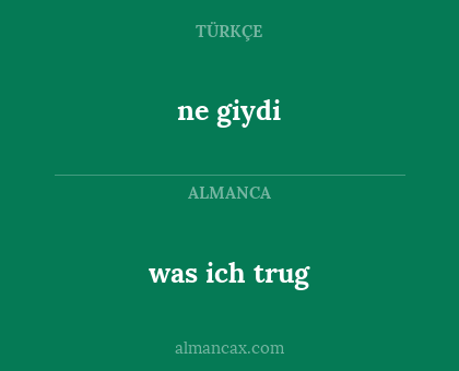 was ich trug - ne giydi