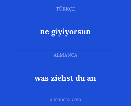 ne giyiyorsun - was ziehst du an