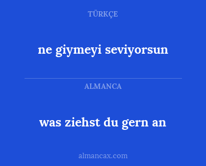 ne giymeyi seviyorsun - was ziehst du gern an