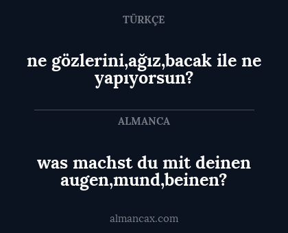 ne gözlerini,ağız,bacak ile ne yapıyorsun? - was machst du mit deinen augen,mund,beinen?