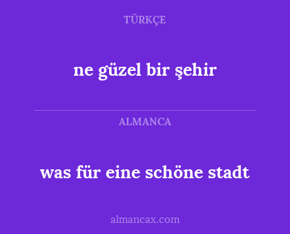 ne güzel bir şehir - was für eine schöne stadt