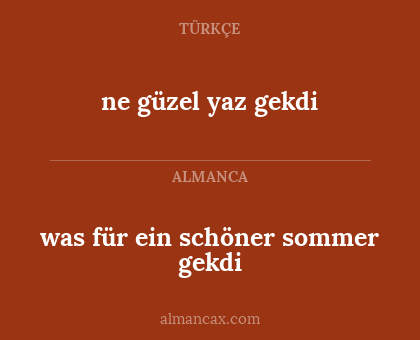 ne güzel yaz gekdi - was für ein schöner sommer gekdi