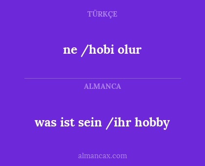 was ist sein /ihr hobby - ne /hobi olur