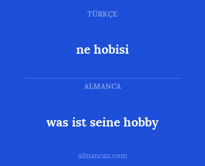 ne hobisi - was ist seine hobby