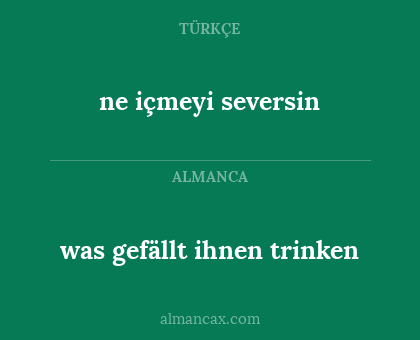 ne içmeyi seversin - was gefällt ihnen trinken