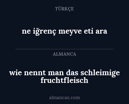 ne iğrenç meyve eti ara - wie nennt man das schleimige fruchtfleisch