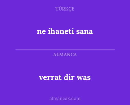 verrat dir was - ne ihaneti sana