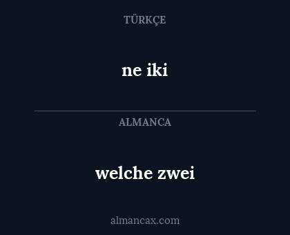 ne iki - welche zwei